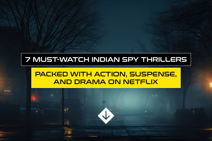 Dazzlerr: 7-Must-Watch-Indian-Spy-feat