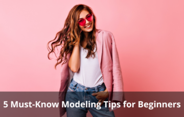 Dazzlerr: 5 Must-Know Modeling Tips for Beginners