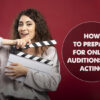 Online Auditions for Acting