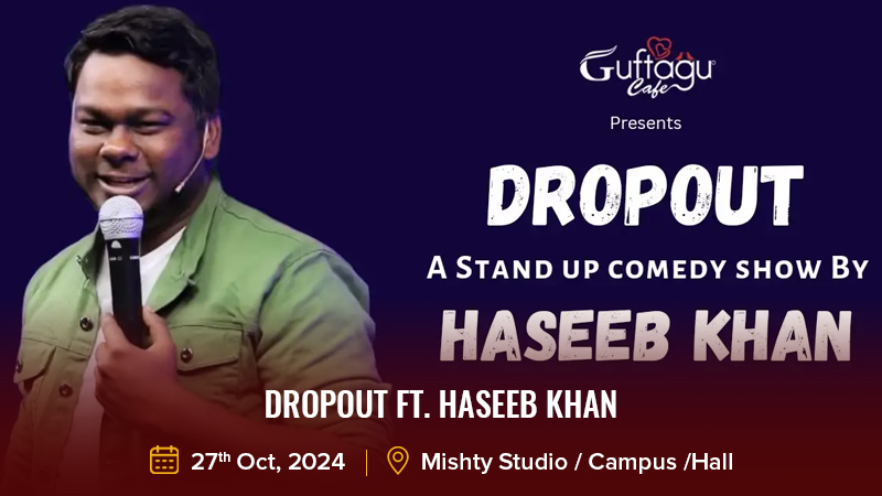 Dropout ft. Haseeb Khan