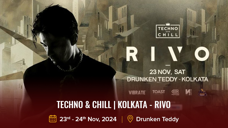 Techno & Chill | Kolkata - RIVO