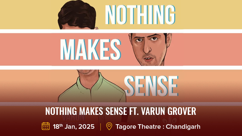 Nothing Makes Sense FT. VARUN GROVER