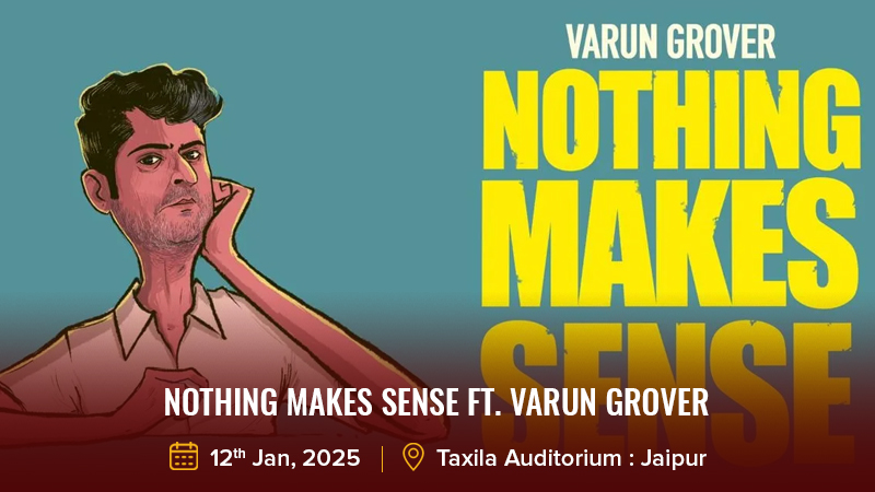 Nothing Makes Sense FT. VARUN GROVER