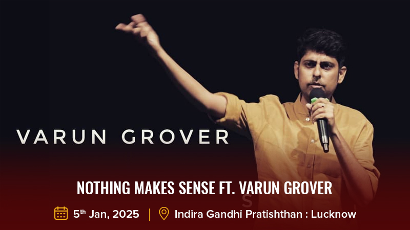 Nothing Makes Sense FT. VARUN GROVER