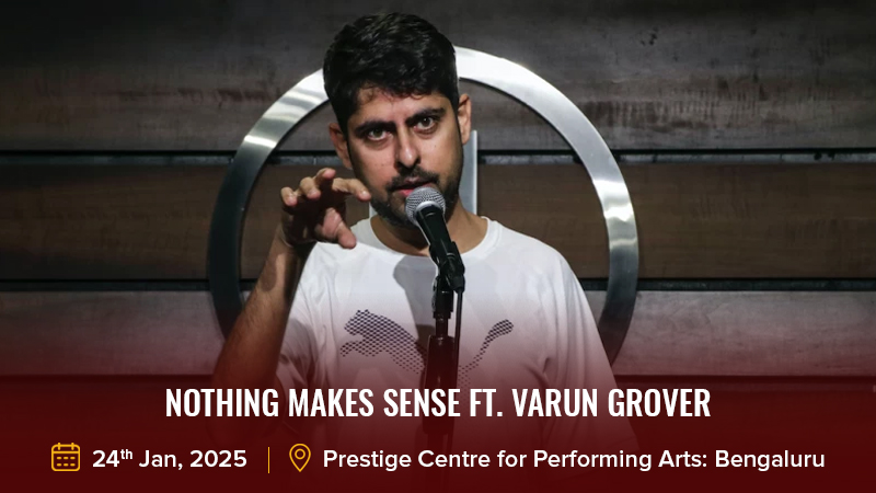 Nothing Makes Sense FT. VARUN GROVER