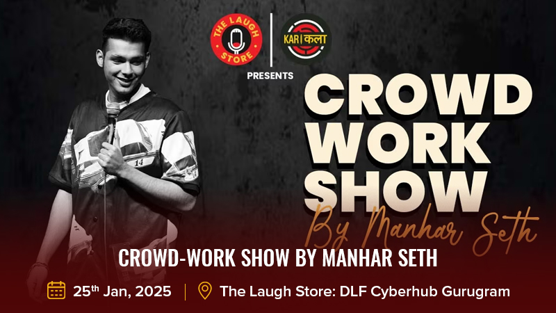 Crowd-Work Show by Manhar Seth