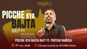 Picche kya Bajta hai ft. Pritish Narula