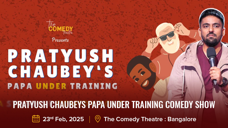 Pratyush Chaubeys Papa Under Training Comedy Show