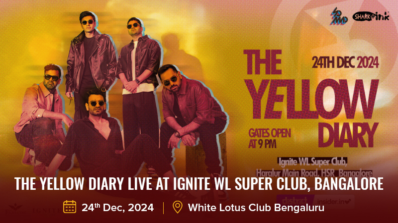 The Yellow Diary Live at Ignite WL Super Club, Bangalore