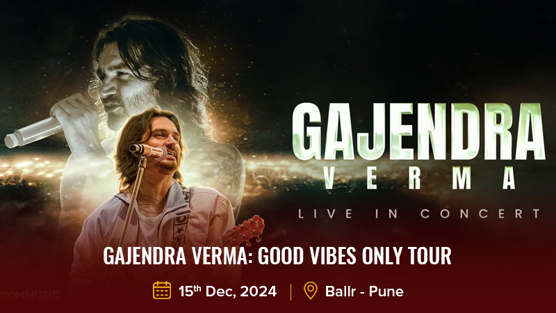 Gajendra Verma: Good Vibes Only Tour