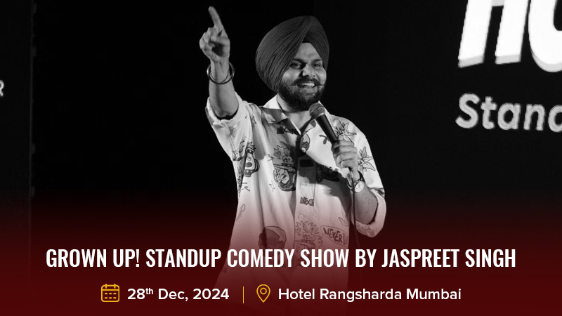 Grown Up! Standup Comedy Show by Jaspreet Singh