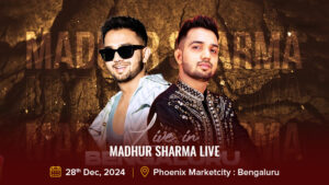 MADHUR SHARMA LIVE BANGALORE