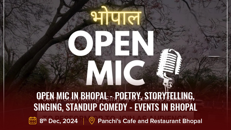 OPEN MIC IN BHOPAL - POETRY, STORYTELLING, SINGING, STANDUP COMEDY - Events in Bhopal