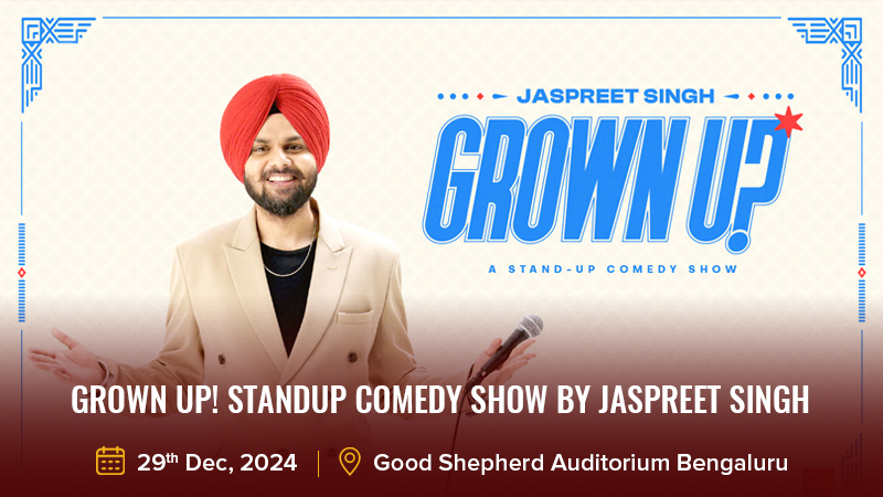 Grown Up! Standup Comedy Show by Jaspreet Singh