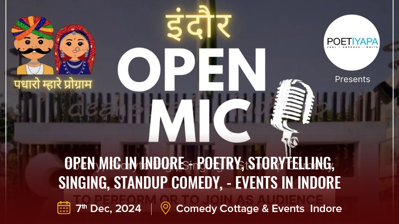 OPEN MIC IN INDORE - POETRY, STORYTELLING, SINGING, STANDUP COMEDY, - Events in Indore