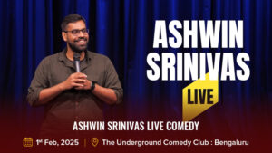 Ashwin Srinivas Live Comedy