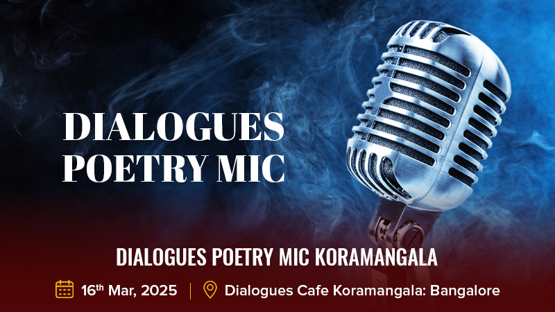 Dialogues Poetry Mic Koramangala