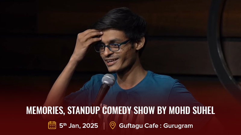 Memories, Standup Comedy Show by Mohd Suhel