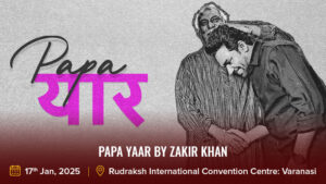 Papa Yaar by Zakir Khan