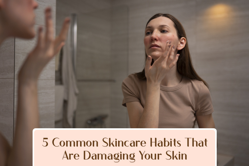 Common Skincare Habits