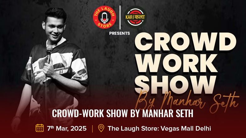 Crowd-Work Show by Manhar Seth