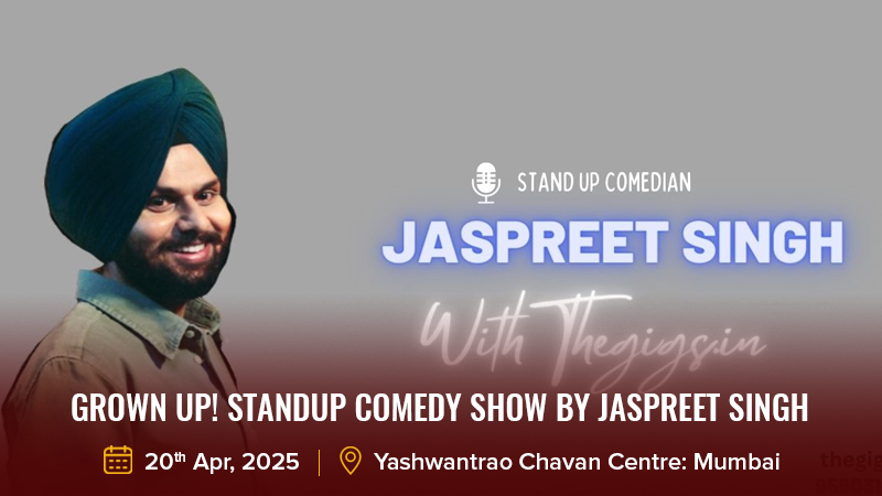 Grown Up! Standup Comedy Show by Jaspreet Singh