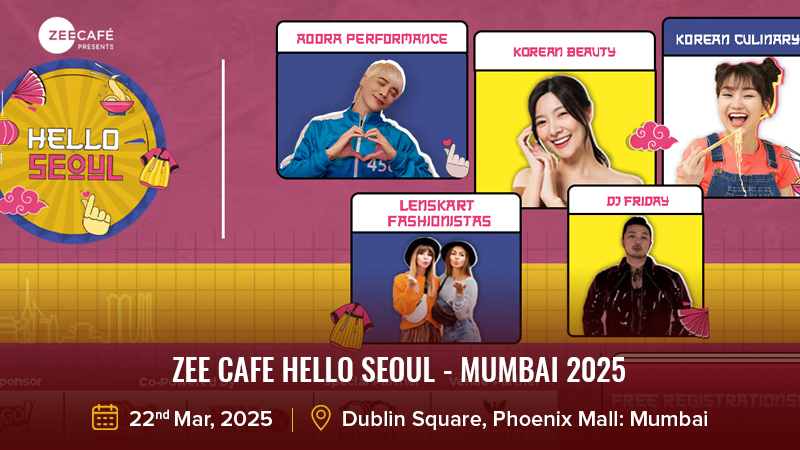 Zee Cafe Hello Seoul - Mumbai 2025